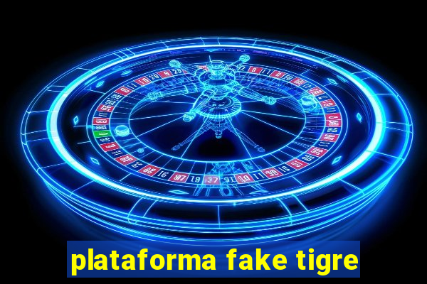 plataforma fake tigre